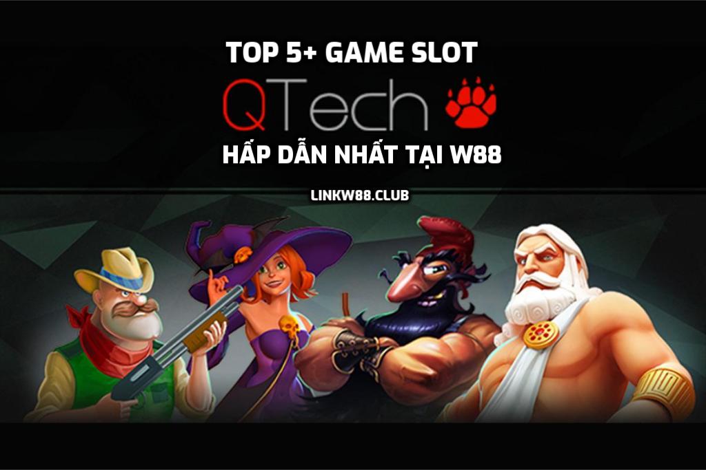 TOP 5+ game Slot QTECH hấp dẫn nhất tại W88