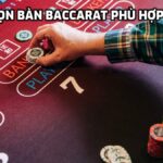 Cách chọn bàn Baccarat phù hợp tại W88