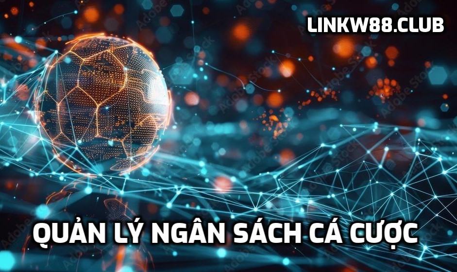 Quản Lý Ngân Sách Cá Cược