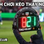 Cách chơi kèo thay người