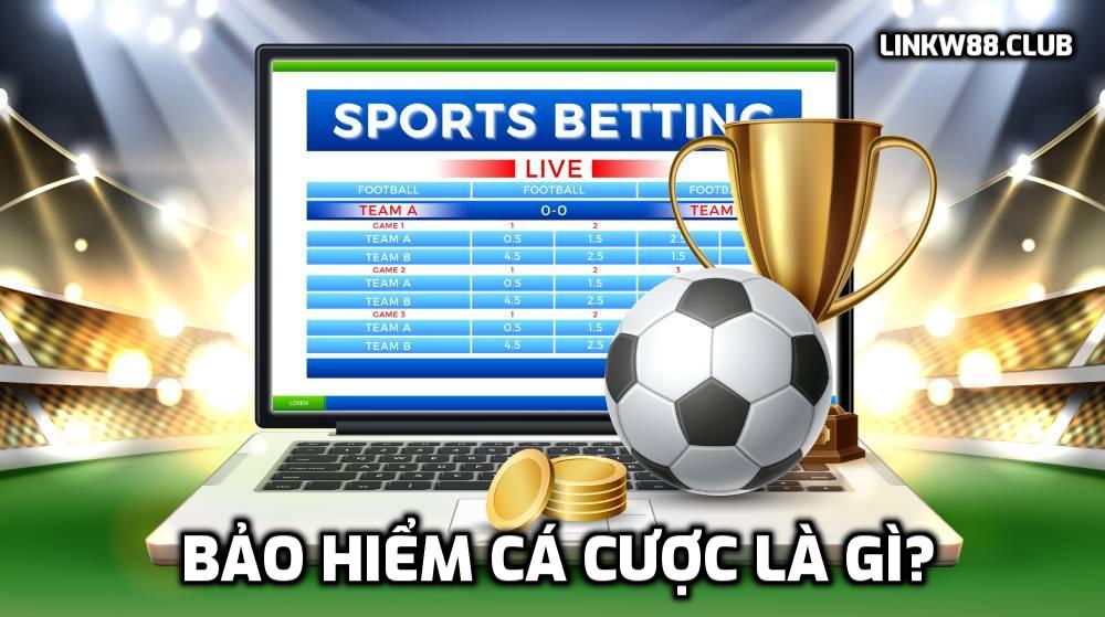 Bảo hiểm cá cược là gì?