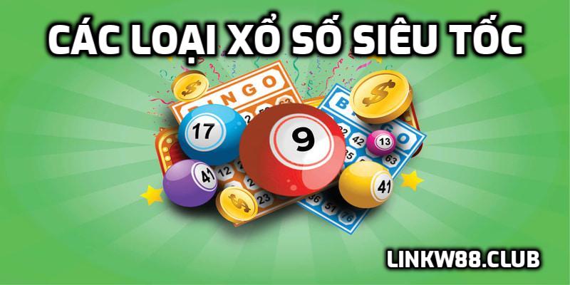 Các loại xổ số siêu tốc