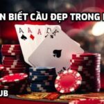 Cách nhận biết cầu đẹp trong Baccarat
