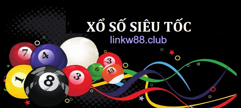 Tổng hợp các loại xổ số siêu tốc 