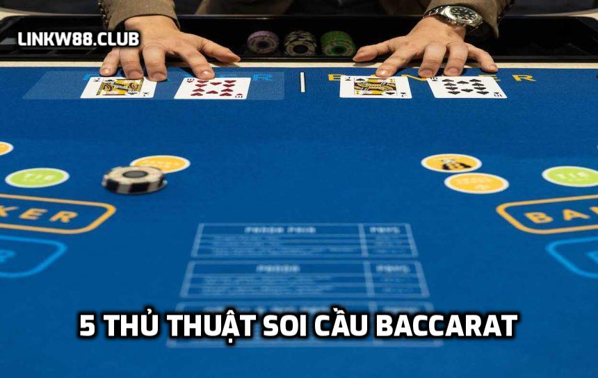 5 thủ thuật soi cầu Baccarat