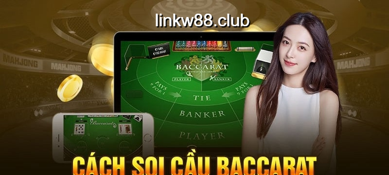 Chia sẻ cách soi cầu Baccarat 