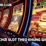 Nên chơi Slot theo khung giờ nào?