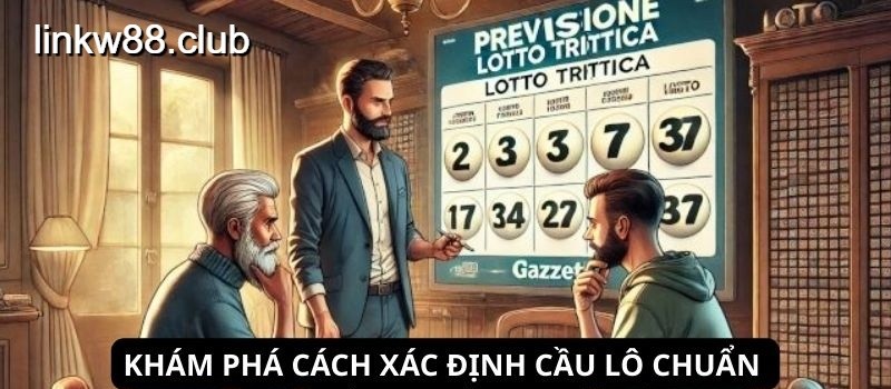 Xác định cầu lô chuẩn từ chuyên gia