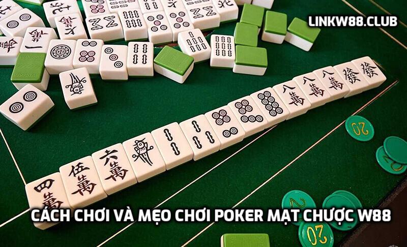 Cách chơi và mẹo chơi Poker mạt chược W88