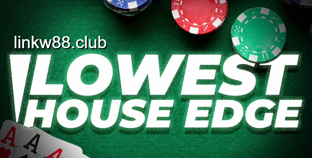 House Edge thấp