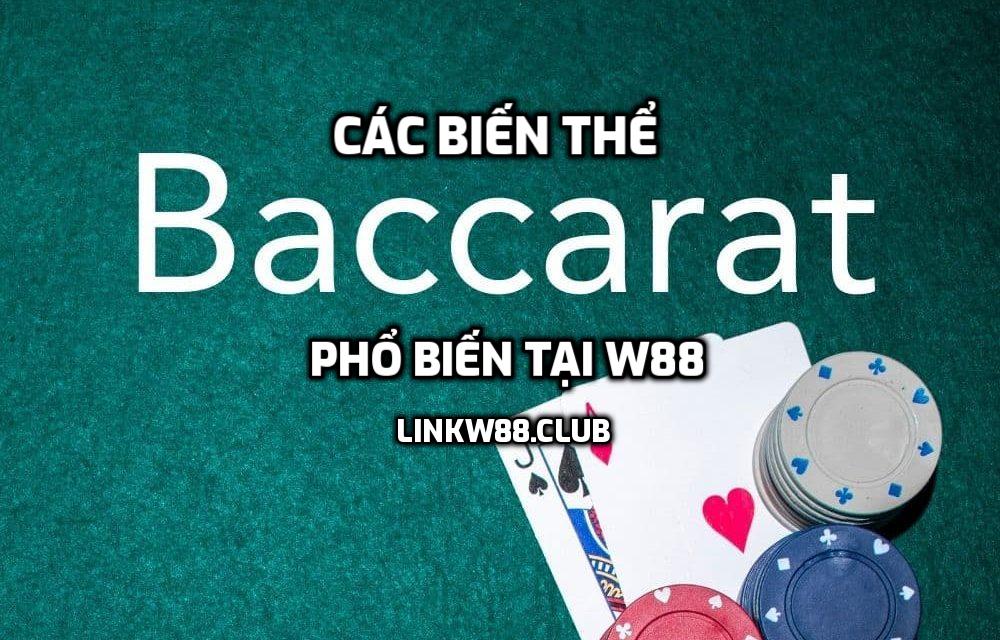 Các biến thể Baccarat phổ biến tại W88