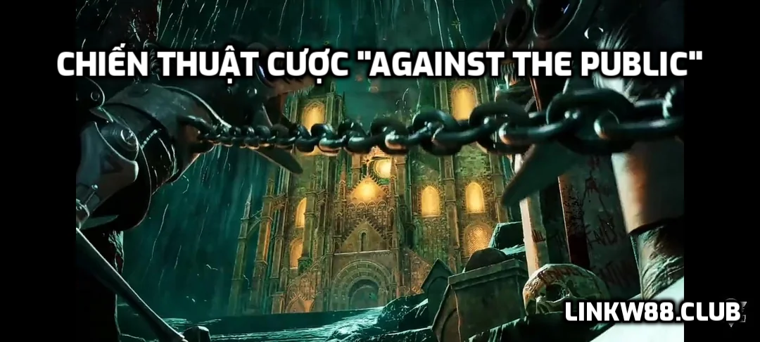 Chiến thuật cược "Against the Public"