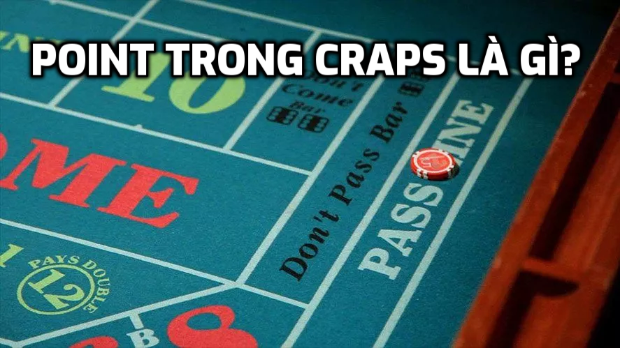 Point trong Craps là gì?