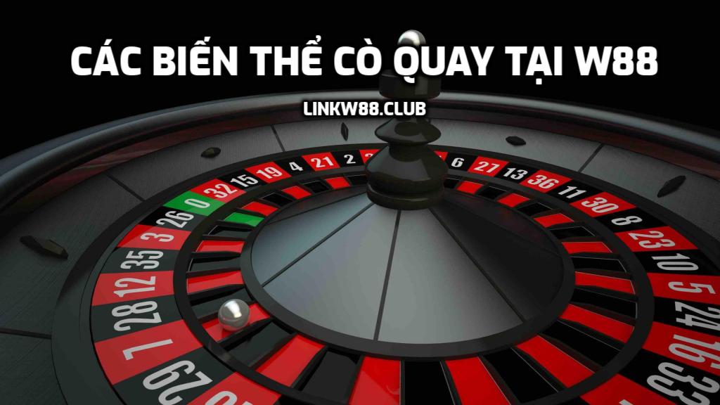 Các biến thể Cò Quay tại W88