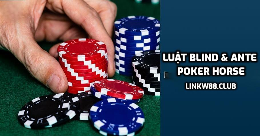 Luật Blind & Ante Poker Horse