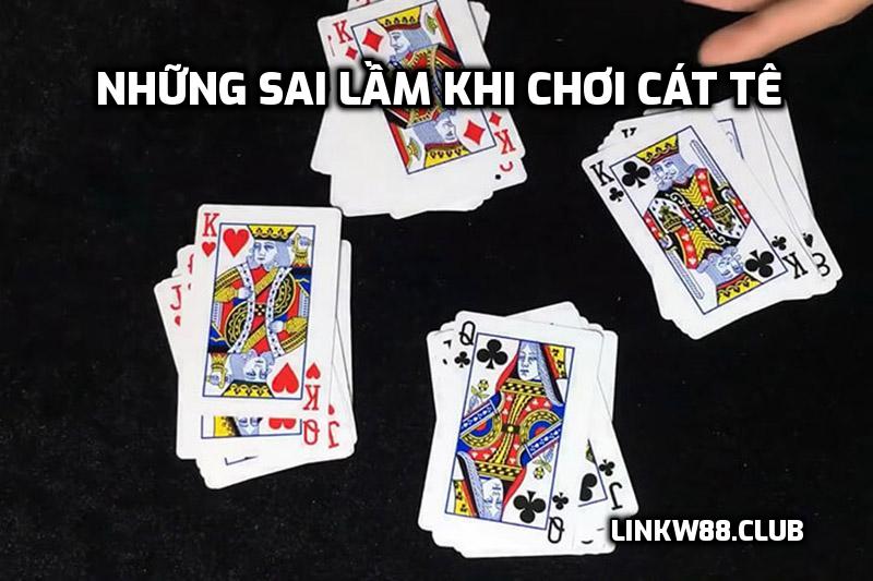 Những sai lầm khi chơi Cát Tê