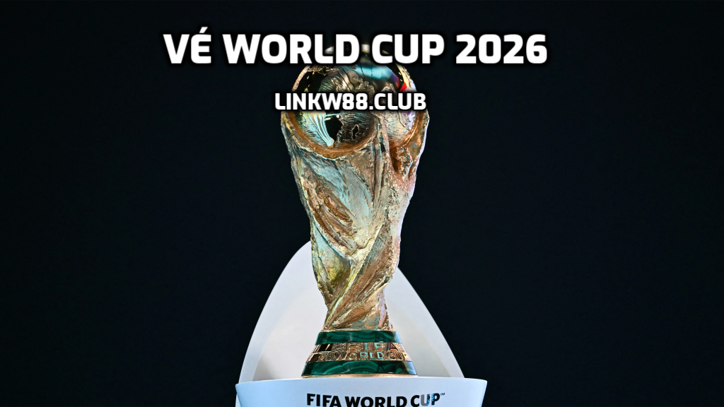 Vé World Cup 2026