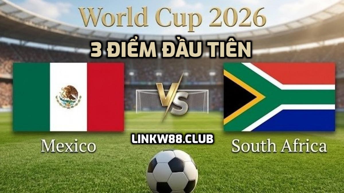 3 điểm đầu tiên tại World Cup 2026