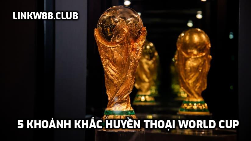 5 khoảnh khắc huyền thoại World Cup